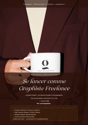 Se lancer comme Graphiste Freelance, les secrets que je ne partage nulle part ailleurs...